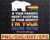 If Your Parents Aren't Accepting Of Your Identity I'm Your Mom Now Svg, Mama Bear, Family Svg, Bear Svg, Digital Download, Png, Pdf, Dxf