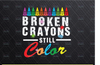 Broken Crayons Still Color png - Mental Health Awareness PNG File Download