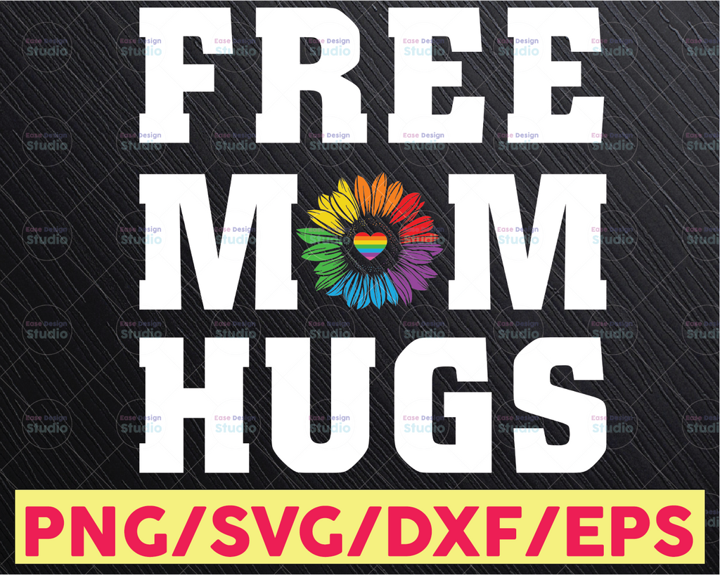 Free Mom Hug SVG PNG, LGBTQ svg, Half Sunflower svg, Lgbt Rainbow Pride svg, Mother's Day svg, Digital Download cut file for cricut