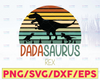 Daddysaurus SVG, Daddysaurus svg file,You'll get jurasskicked svg,Daddy svg, Papa svg, Best daddy svg,Best Father svg,Father day svg cricut