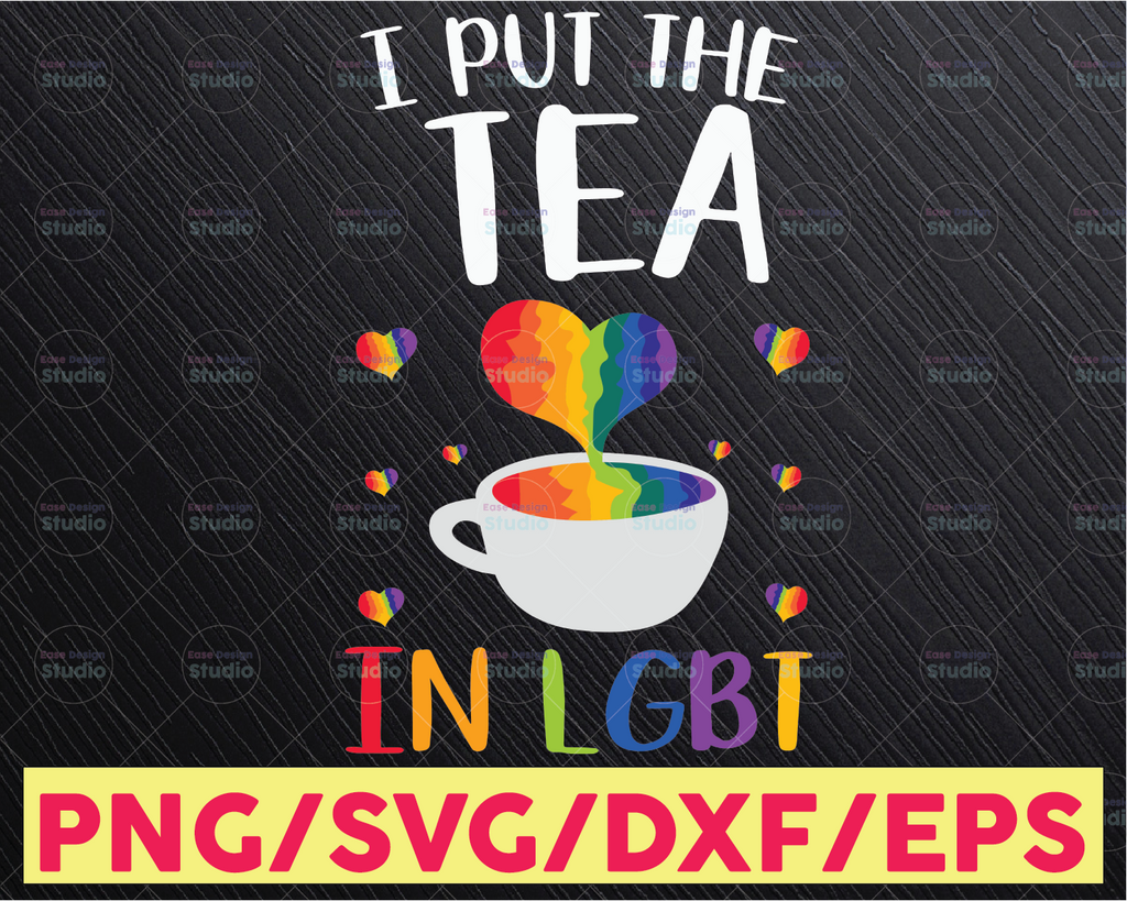 LGBTQ+ I Put The Tea In LGBT Svg| Human's Right Awareness SVG -Commercial & Personal Use-Cricut,Cameo,Silhouette,Iron On Vinyl