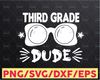 3rd Third Grade Dude Svg, Boys 3rd Third Grade Svg, 3rd Grade Crew Svg, 3rd Grade Teacher Back To School, First Day Of School Gift