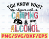 You Know What Rhymes with Camping...Alcohol SVG | Camping SVG | Camping & Drinking Svg Cut Friendly Cricut Silhouette Cameo