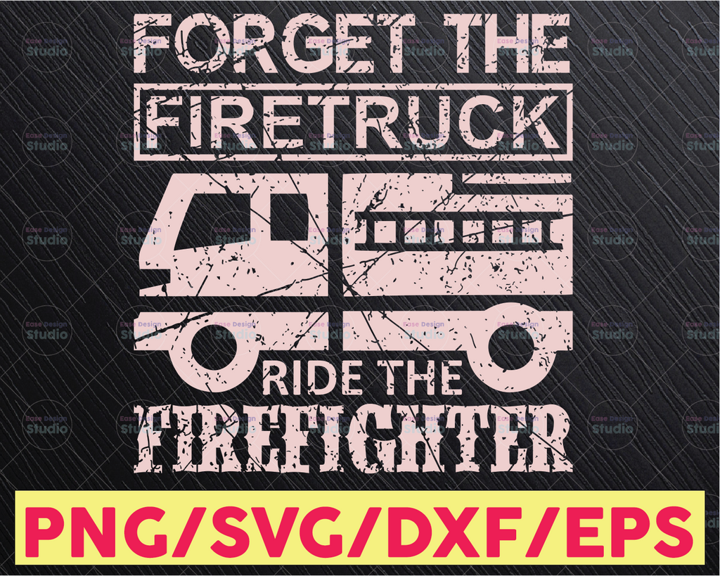 Forget The Firetruck Ride The Firefighter firefighter flag svg, fireman svg, fire department svg, thin red line svg, red line svg
