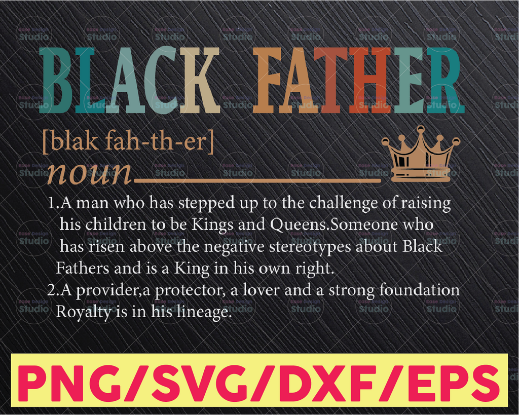 Black Father Definition, Black Pride Gift, Black History Month, Black Lives Matter, Proud Black King, ,Fathers Day Svg