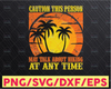 Caution this person may talk about hiking at any time svg, Retro Travel svg, Sunset travel svg, Trailer,Funny Quote svg png Dxf Eps