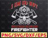 I Am So Hot I Come With My Own Firefighter SVG Firefighter, Fire man, Fire Fighter, Digital Download, svg cut file