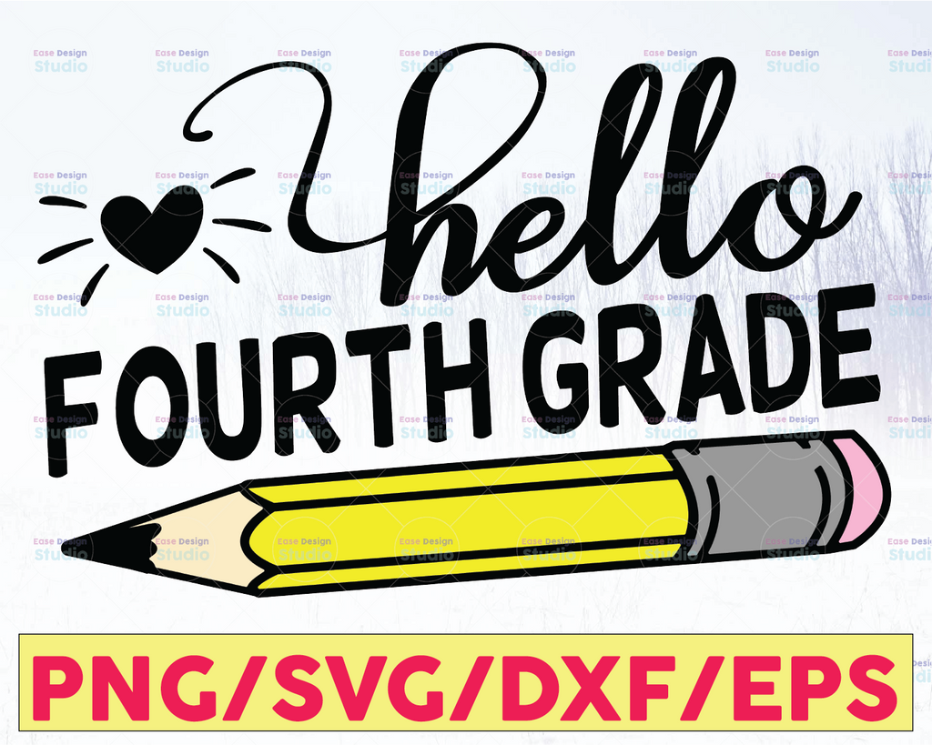 Hello Fourth Grade SVG, Back To School SVG, 4th Grade Svg, First Day Of School, Teacher Vector Silhouette Png Eps Dxf Vinyl Cut Digital File