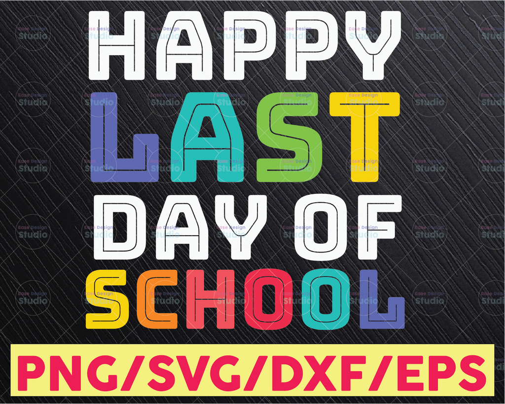 End of school SVG, Happy last day of School svg, school svg, svg file, last day of school, teacher svg, school graduation