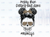 Messy Bun and getting stuff done Png, Messy Bun Png, Kid Life Png Sublimation Printing