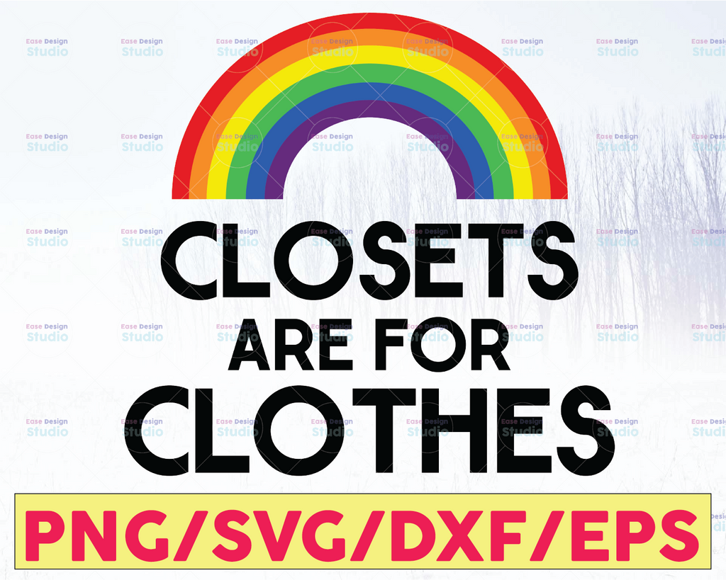 Closets are for Clothes SVG,PNG, and JPEG file Cricut Cut File, png eps, Clipart Digital File