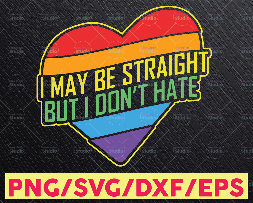 Straight But I Don't Hate Svg / Pride Svg / LGBTQ Svg / Gay Pride Svg / Rainbow Svg / Svg files for Cricut / Silhouette Files