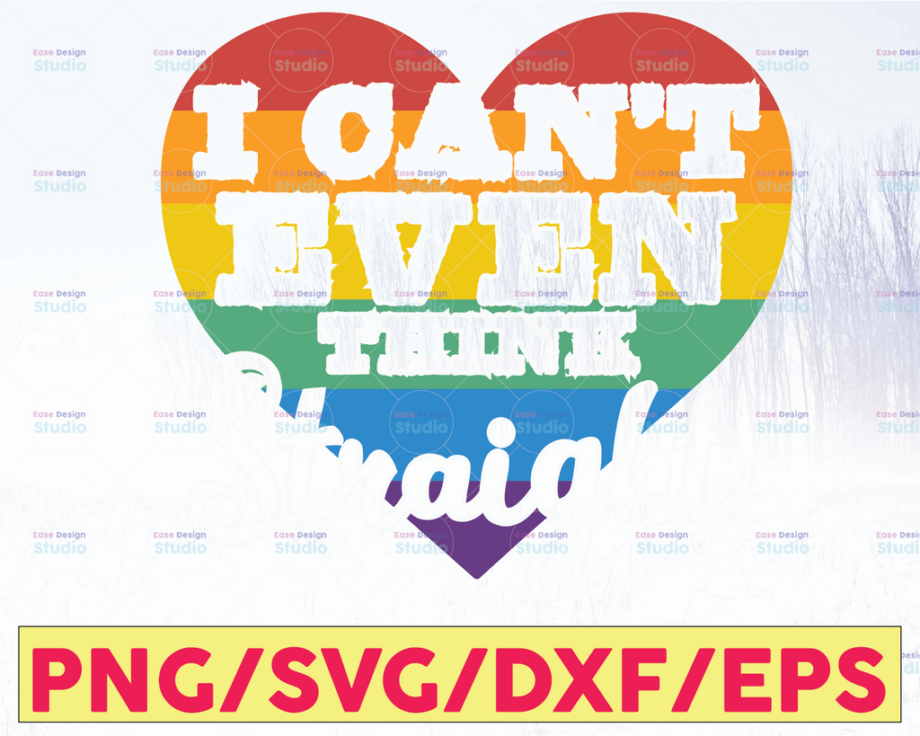 I Can't Even Think Straight SVG Cut File | commercial use | printable vector clip art | LGBT Pride Print | Gay SVG