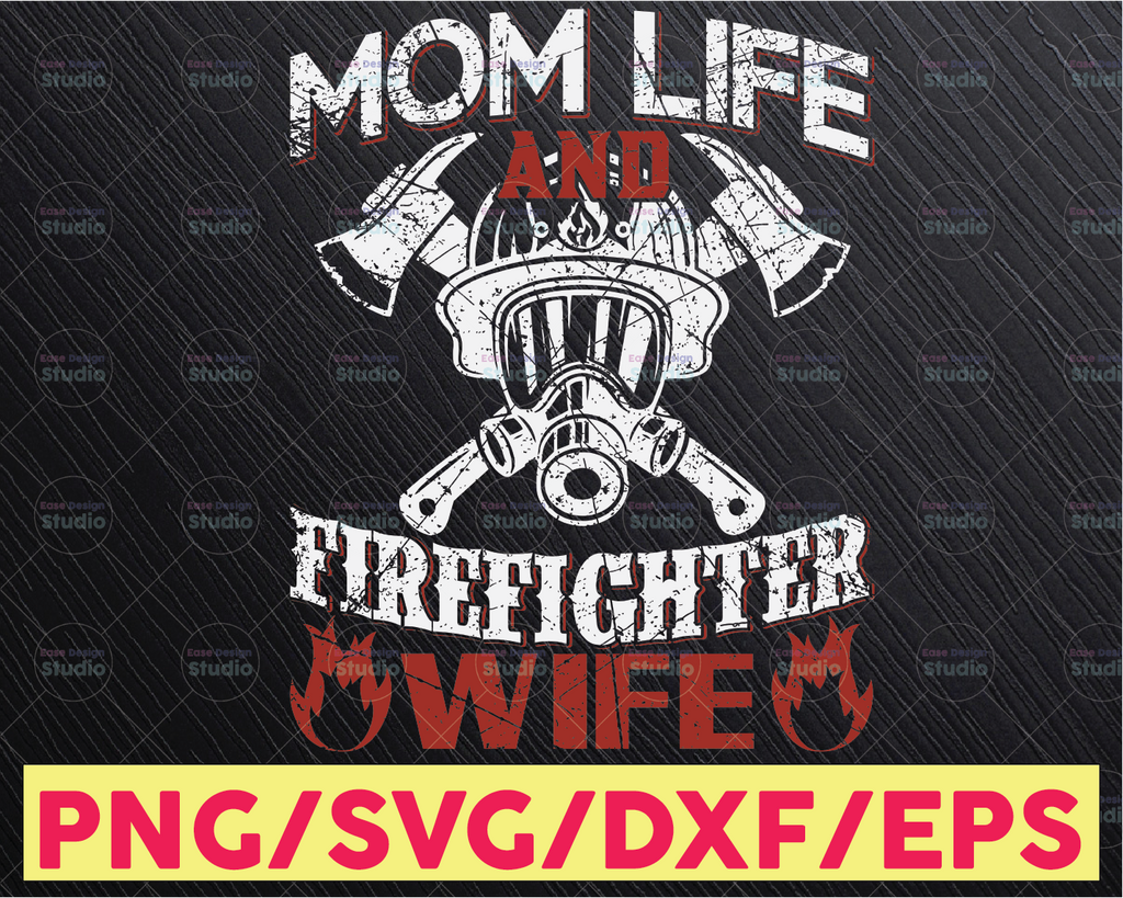 Mom Life Firefighter Wife SVG , Fireman Wife, Fireman Girlfriend, Firefighter, Fire man, Fire Fighter, Digital Download, cut file