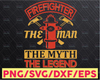 Firefighter The Man The Myth The Legend firefighter flag svg, fireman svg, fire department svg, thin red line svg, red line svg