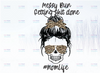 Messy Bun and Getting Shit Done Momlife skull PNG-leopard print