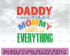 Mother's day Daddy knows a lot but mommy knows everything svg, dxf, png, Mother's day digital, silhouette, file for cricut