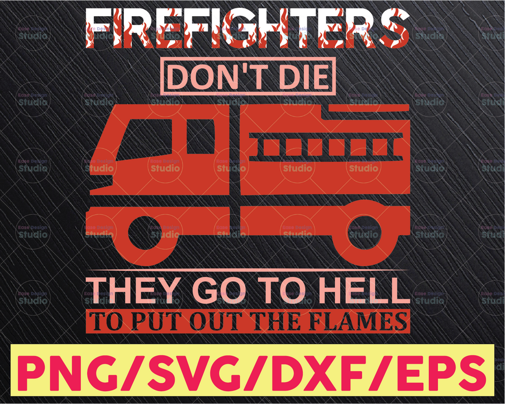 Don't Die They Go To Hell To Put Out The Flames firefighter flag svg, fireman svg, fire department svg, thin red line svg, red line svg