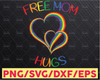Heart Free Mom Hug SVG, Mother's Day Png Printable, Digital Print Design, Sublimation Digital,  Digital Download cut file for cricut