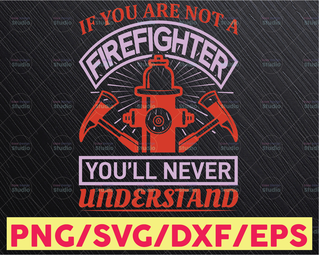 If You Are Not A Firefighter You'll Never Understand firefighter flag svg, fireman svg, fire department svg, thin red line svg, red line svg