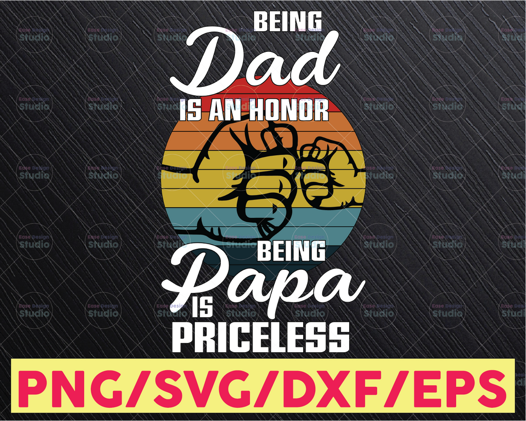 Being A Dad Is An Honor Being A Grandpa Is Priceless/Father's Day svg ,Mug/Fist Bump Cut File-Cricut,Silhouette-Png,Dxf,Eps,Jpg,Svg