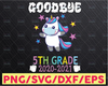 Quarantine Unicorn Goodbye Fifth Grade 2021 Last Day School svg, Unicorn svg, 5th grade svg file, Cricut Cut file