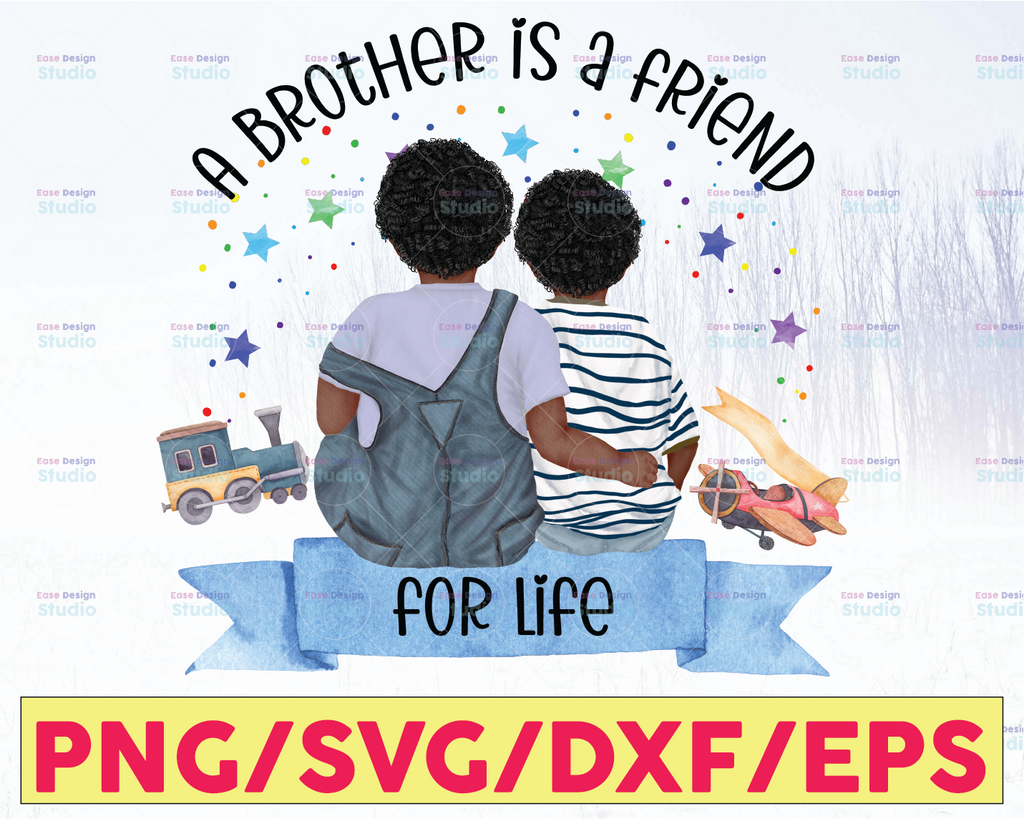 A Brother Is A Friend For Life Only PNG/ Sublimation Designs Download