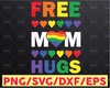 Free Mom Hugs SVG, Pride Svg, Pride Flag Svg, Rainbow Flag Svg, Gay Pride Svg, Rainbow Heart Svg, Lgbtq Rights Svg, LGBT Pride Month Svg