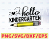 Back to school, Kindergarten svg, hello Kindergarten, school svg, teacher svg, teacher school shirt design, school clipart, cameo, cricut