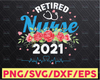 Retired Nurse 2021 Png, Png Printable, Digital Print Design, digital download Retirement Nurse 2021 Nursing Retired Nurse