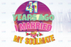 Personalized Year 41 Years Ago I Married My Soulmate PNG Printable Sublimation Transfer PNG Digital File