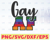 Gay AF svg with a rainbow gradient, LGBTQ pride svg, lesbian & gay pride sublimation design download, rainbow letters svg cut file, LGBT svg