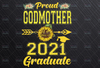 Proud Godmother Of A Class Of 2021 Graduate Sunflower Sublimation/ Senior Class Of 2021 / Graduation Png/ Clip Art / Southern Spark