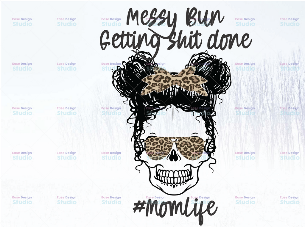 Messy Bun and getting stuff done Png, Messy Bun Png, Kid Life Png Sublimation Printing