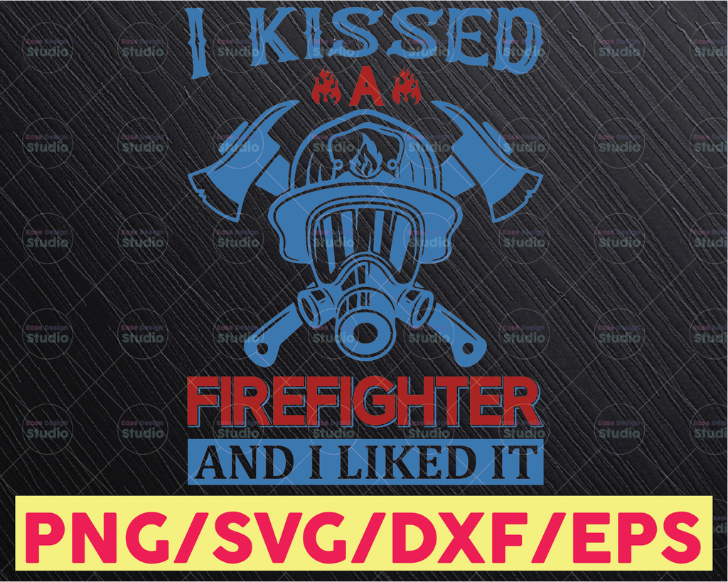I Kissed Firefighter and I Liked It firefighter flag svg, fireman svg, fire department svg, thin red line svg, red line svg, firefighter svg