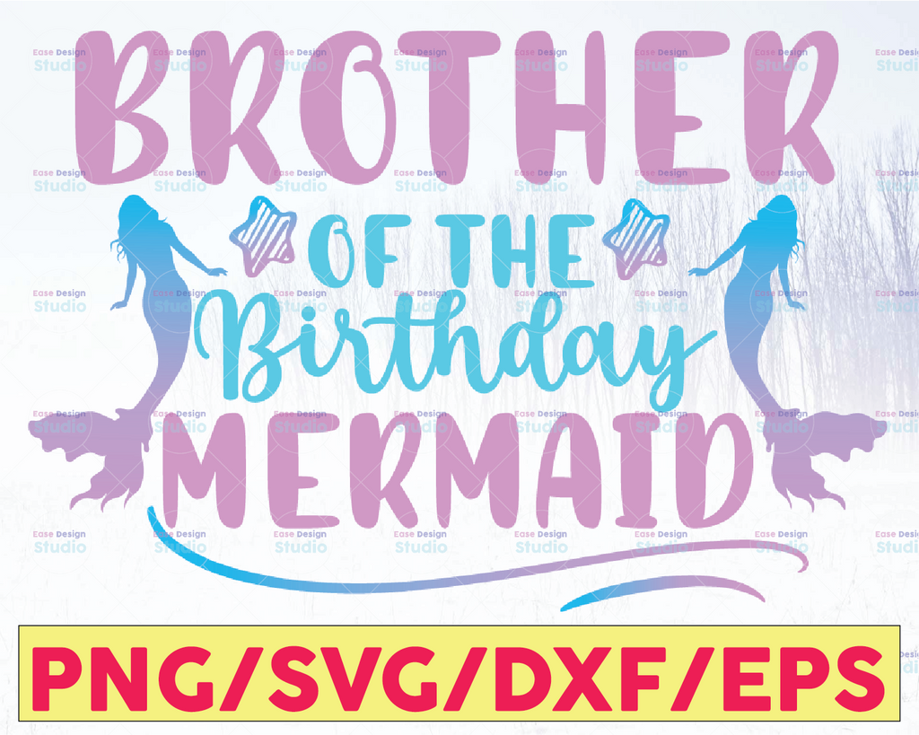 Brother of the Birthday Mermaid Svg/ Mermaids Gift / Big Bro Svg/ Mermaid Tail / Fantasy Magical / Birthday Svg