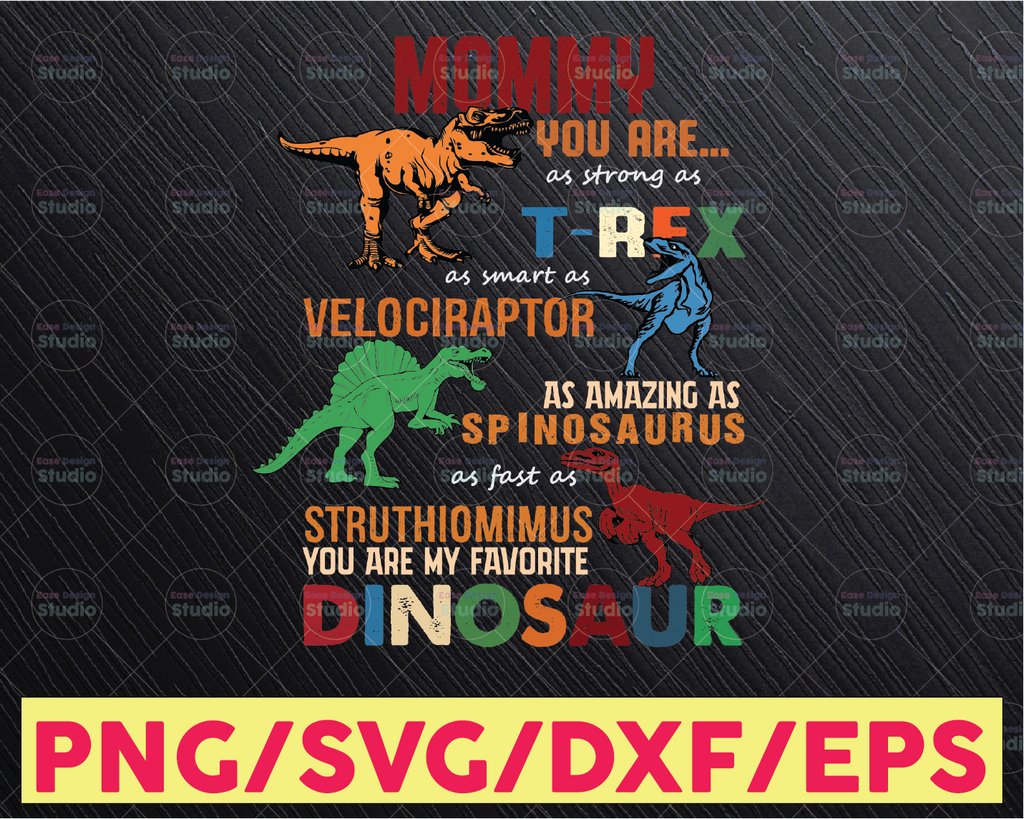 Mommy You Are As Strong As T-Rex As Smart As Velciraptor As Amazing As Spinosaurus Png, Mommy Png, Funny T-Shirt, Happy Gift, Sweat Gift