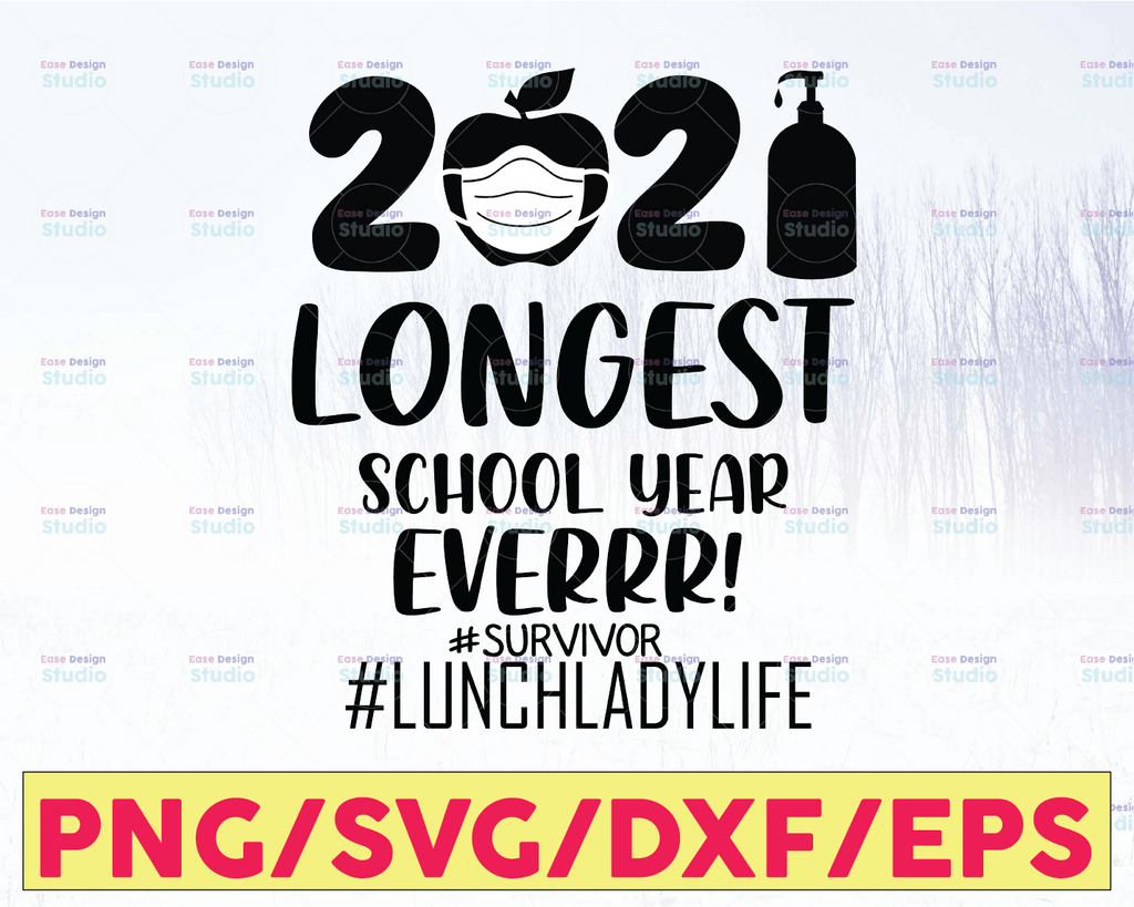 The Longest School Year Ever Teacher 2021 Svg, Survivor Svg, lunchladylife Svg, Day Of School Svg, lunchladylife Svg
