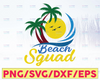 Beach Squad SVG - Squad Goals Svg - Summer Svg - Beach Svg - Cricut File - Cricut SVG - SVG File - Instant Download - Silhouette File