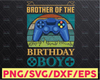 Brother of the Birthday Boy png Brother Gamer png , Birthday Gamer Brother png , birthday game png Video game Png