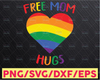 Free Mom Hugs SVG, Pride Svg, Pride Flag Svg, Rainbow Flag Svg, Gay Pride Svg, Rainbow Heart Svg, Lgbtq Rights Svg, LGBT Pride Month Svg