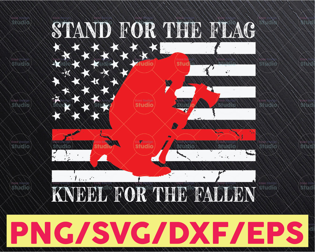 Firefighter I Stand for the Flag kneel for the fallen Svg Usa Flag, america png digital file