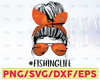 Fishing Life png, Messy Bun png, Fishing Lover png, Fishing png, Women Glasses png, Women Face png, Sublimation, Digital Printed File