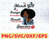 I'm A March Girl I'm Stronger Than you Believe Braver Than You Know SVG, Birthday in March SVG Png Eps Dxf Jpg Instant Download