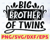 Big Brother of Twins Svg, Big Brother Gift, Big Brother Cricut Cut Files, Silhouette Cut Files, Download, Print