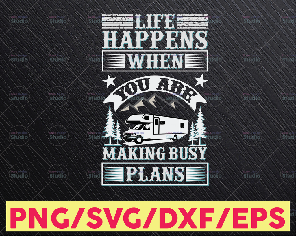 Life happens when you are making busy plans svg, Retro Travel svg, Sunset travel svg, Trailer,Funny Quote svg png Dxf Eps,File