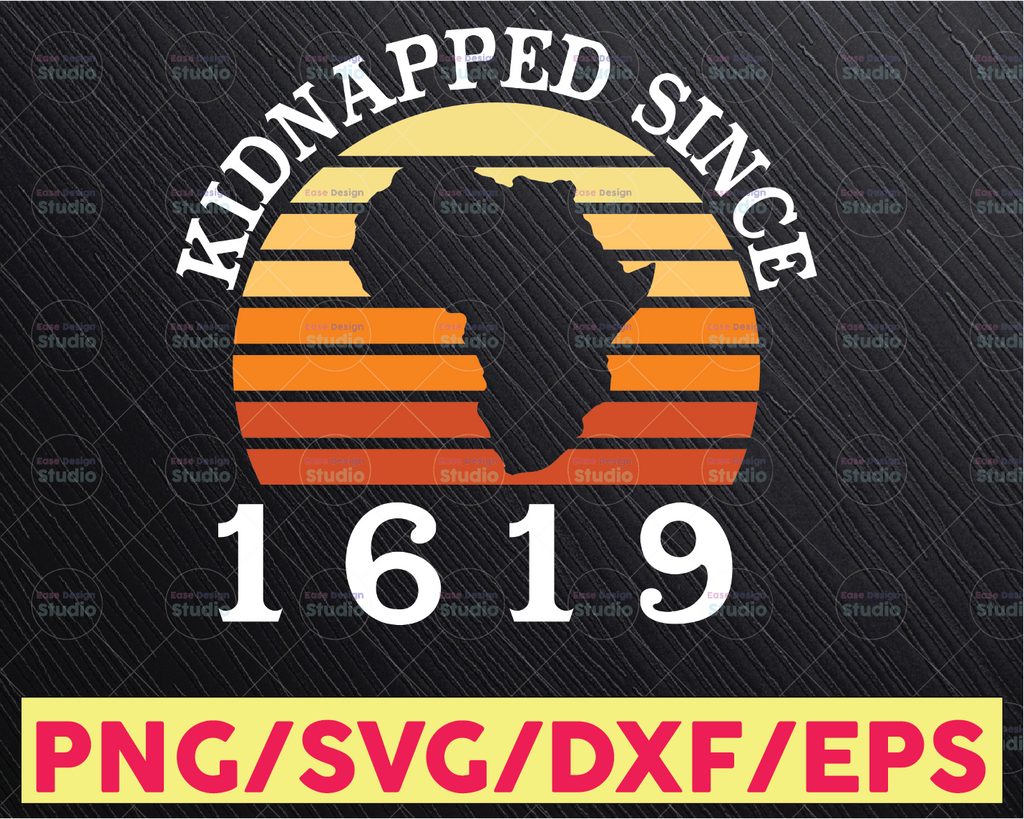 Kidnapped Since 1619 svg,Black History Month,Black Fist,Black Proud,Black Woman Beautiful,Black Power,Black Lives Matter,Black Pride