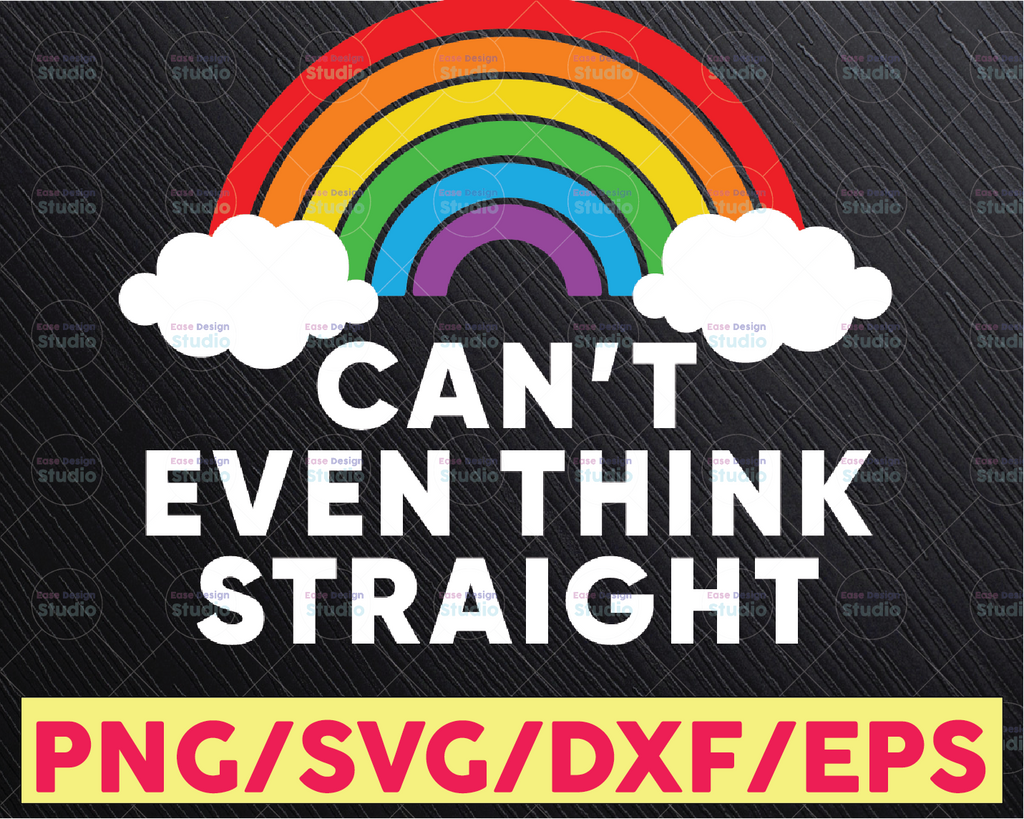 I Can't Even Think Straight SVG Cut File | printable vector clip art | LGBT Pride Print | Gay SVG