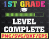 First Grade Level Complete SVG, 1st Grade Graduation Gift svg, png, dfx, eps, Digital Download