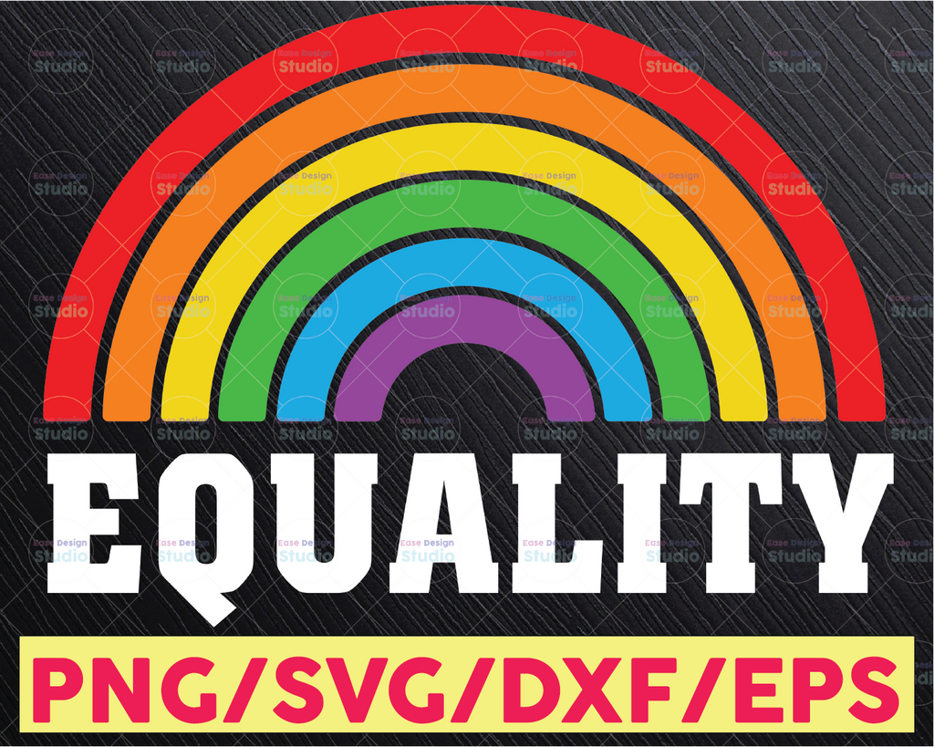 Equality Rainbow SVG DXF PNG, Pride, Love is Love, freedom, rainbow, Files for: Cricut, Sublimate, Silhouette,